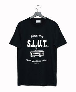 Ride the S.L.U.T T Shirt (GPMU)