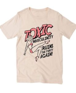 Toxic masculinity T Shirt (GPMU)