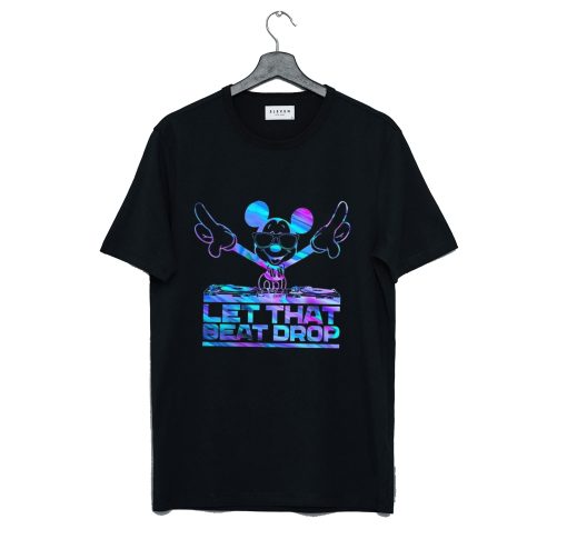 DJ Mickey Let That Beat Drop T Shirt (GPMU)