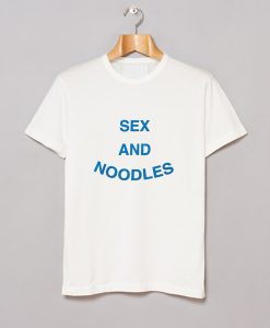 Sex and Noodles T Shirt (GPMU)