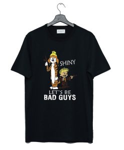 Calvin And Hobbes Shiny Let’s Be Bad Guys T Shirt (GPMU)