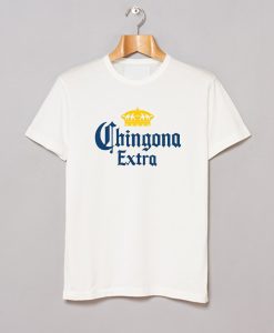 Chingona Extra T Shirt (GPMU)