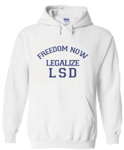 Freedom Now Legalize LSD Hoodie (GPMU)