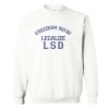 Freedom Now Legalize LSD Sweatshirt (GPMU)