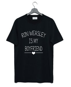 RON WEASLEY IS MY BOYFRIEND T Shirt (GPMU)