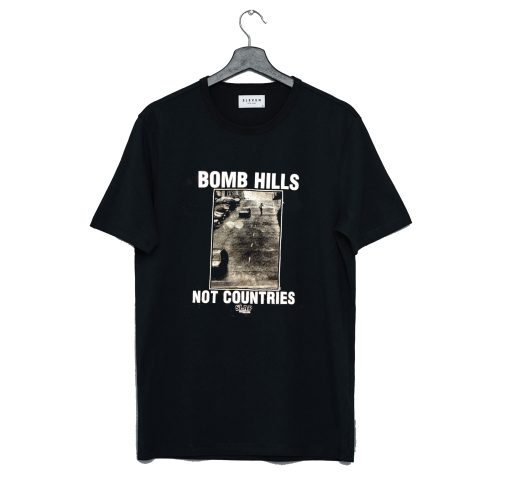 SLAP Magazine Bomb Hills Not Countries T Shirt (GPMU)