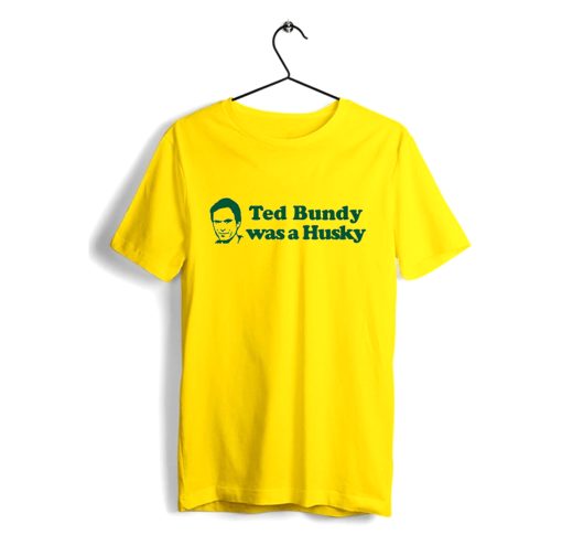 Ted Bundy Was a Husky T Shirt (GPMU)