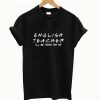 English Teacher T Shirt (GPMU)