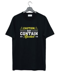 May Contain Alcohol Drinking Alcohol T Shirt (GPMU)