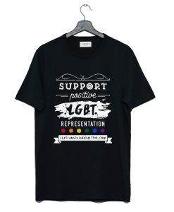 Support Positive LGBT Representation T-Shirt (GPMU)
