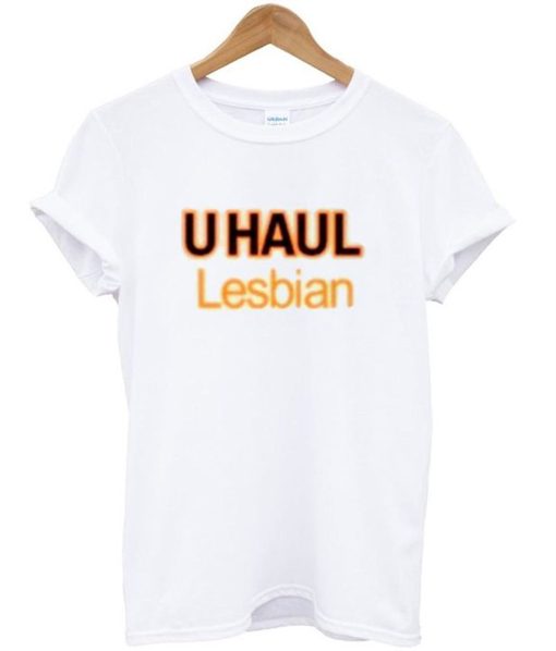 U Haul Lesbian T Shirt (GPMU)