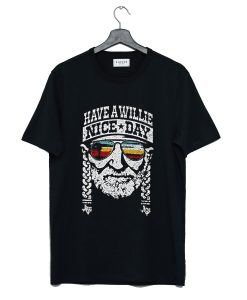 Have A Willie Nice Day T Shirt (GPMU)