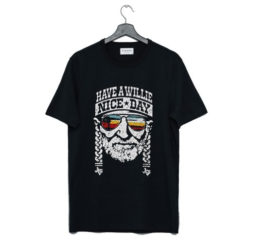 Have A Willie Nice Day T Shirt (GPMU)