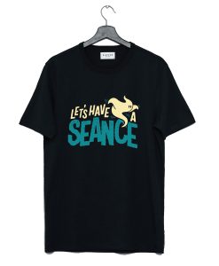 Lets Have a Seance T Shirt (GPMU) Black