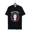 Bella Ciao Money Heist T-Shirt (GPMU)