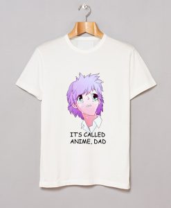 Its Called Anime Dad T Shirt (GPMU)