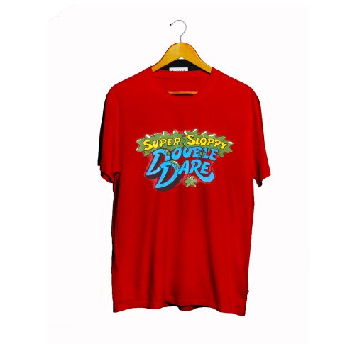 Super Sloppy Double Dare T Shirt (GPMU)