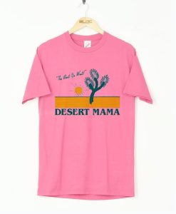 The Best Go West Desert Mama T Shirt (GPMU)