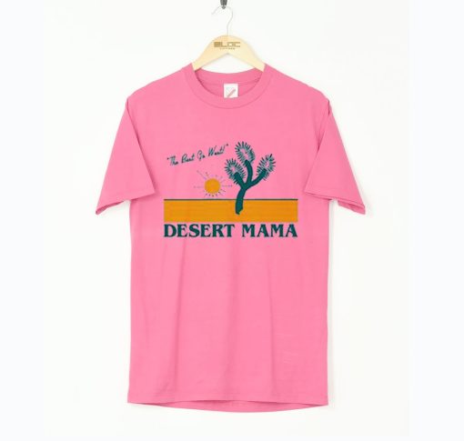 The Best Go West Desert Mama T Shirt (GPMU)