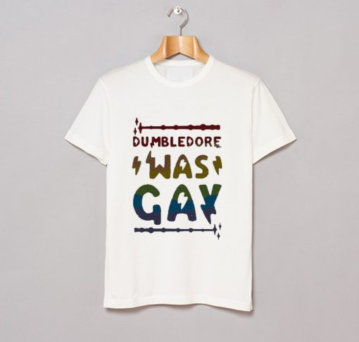 Dumbledore Was Gay T Shirt (GPMU)