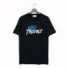Good Trouble T-Shirt (GPMU)
