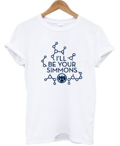 I'll Be Your Simmons T-Shirt (GPMU)