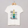 Life Is The Bubbles T Shirt (GPMU)