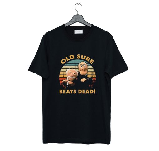 Old Sure Beats Dead T Shirt (GPMU)