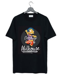 Score Everything’s Coming Up Milhouse T Shirt (GPMU)