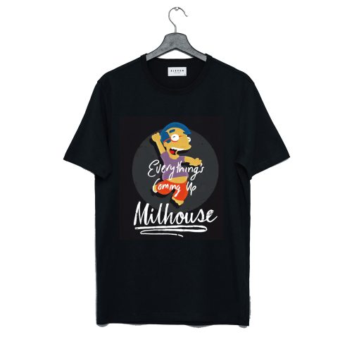 Score Everything’s Coming Up Milhouse T Shirt (GPMU)