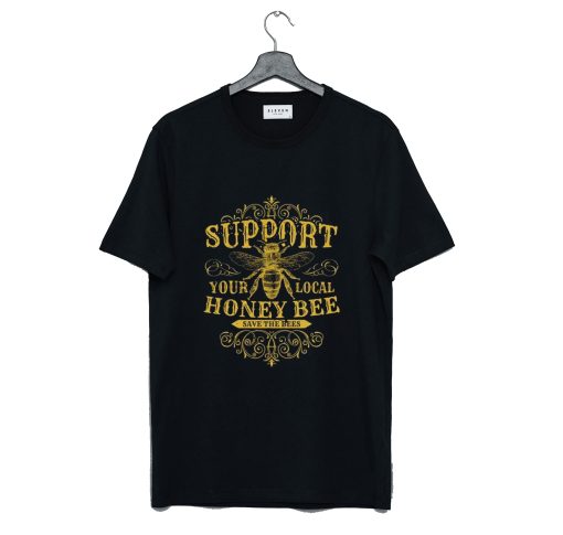 Support Your Local Honey Bee T Shirt (GPMU)