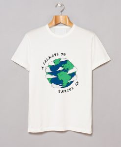 A Climate To Thrive In T Shirt (GPMU)