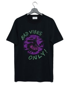 Bad Vibes Only T Shirt (GPMU)