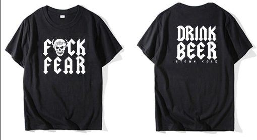 Fuck Fear Drink Beer T Shirt (GPMU)