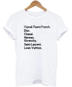 I Speak Fluent French T-Shirt (GPMU)