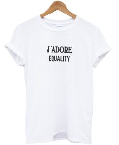 J’adore Equality T-Shirt (GPMU)