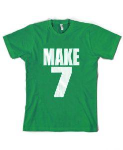 Make 7 Up Yours T Shirt (GPMU)