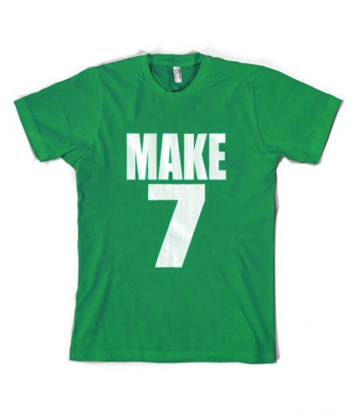 Make 7 Up Yours T Shirt (GPMU)