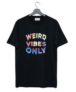 Weird Vibes Only T Shirt (GPMU) Black