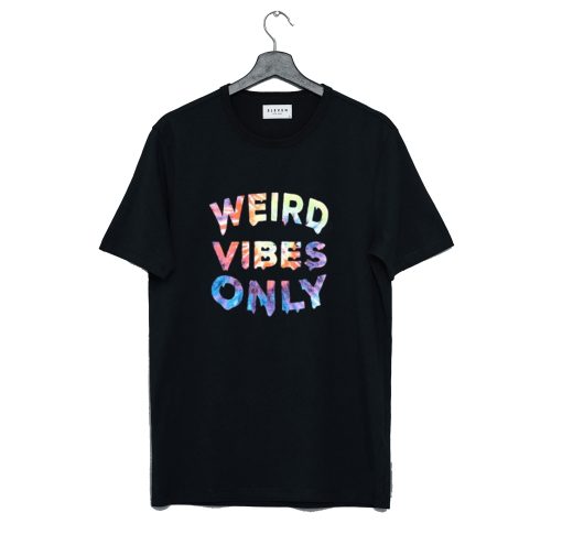 Weird Vibes Only T Shirt (GPMU) Black