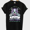 You Don’t Have To Like Me But You’re Gonna Respect Me ADTR T-Shirt (GPMU)