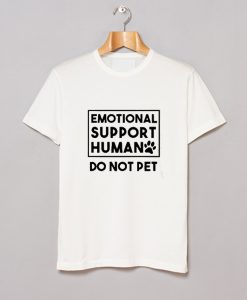 Emotional Support Human T Shirt (GPMU)