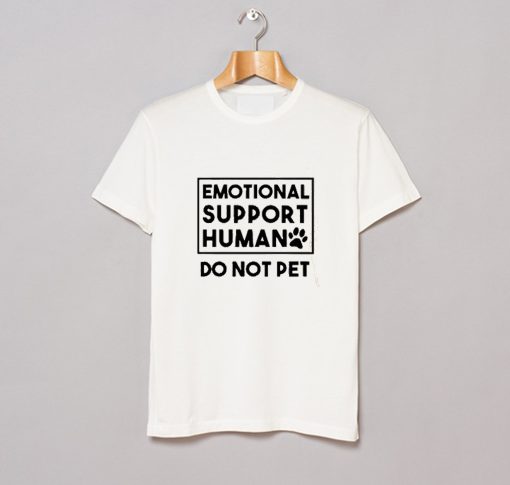 Emotional Support Human T Shirt (GPMU)