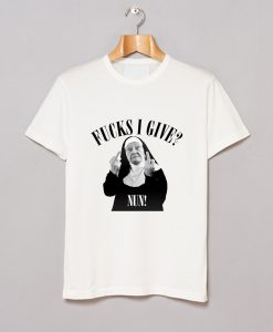 Fucks I Give Nun T Shirt (GPMU)