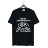 Never Underestimate An Old Man On A Bicycle T-Shirt (GPMU)