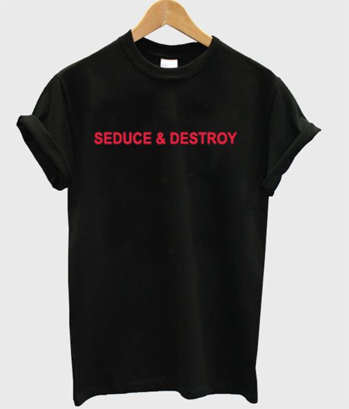 Seduce And Destroy T-Shirt (GPMU)