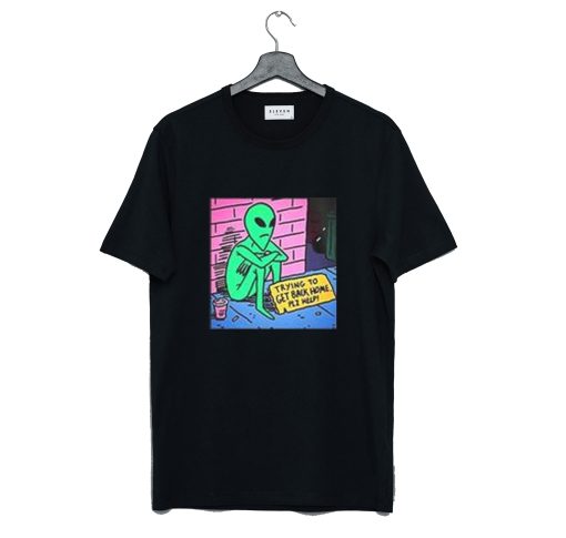 Trying To Get Back Home Alien T-Shirt (GPMU)