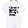 Kate Naomi Claudia Cindy T-Shirt (GPMU)