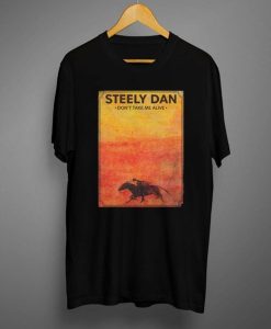 Steely Dan Don’t Take Me Alive T Shirt (GPMU)