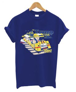 The Trump Car Please T-Shirt (GPMU)